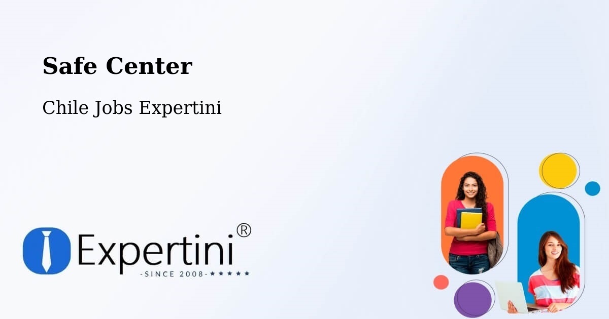 Safety Center – Peñalolén - Chile Jobs Expertini
